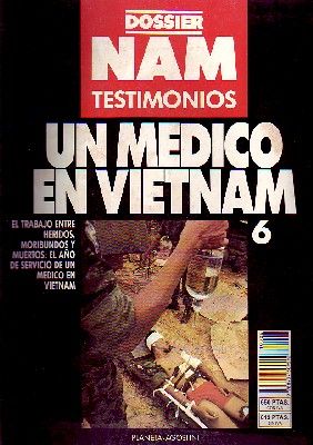 UN MEDICO EN VIETNAM. DOSSIER NAM TESTIMONIOS Nº 6