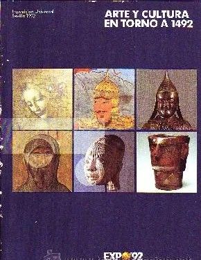 ARTE Y CULTURA EN TORNO A 1492.     EXPO 92 SEVILLA