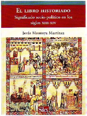 EL LIBRO HISTORIADO. SIGNIFICADO SOCIO-POLITICO EN LOS SIGLOS XIII-XIV