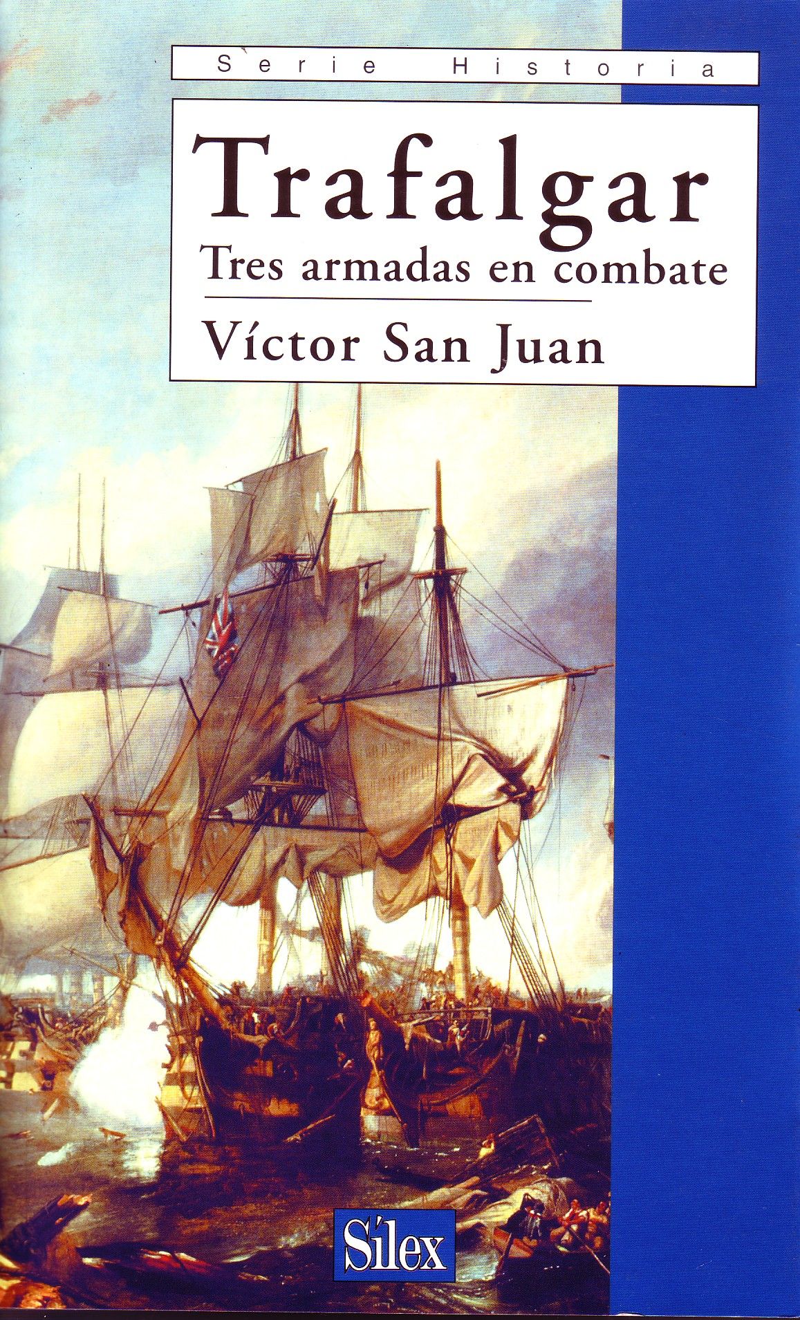 TRAFALGAR. TRES ARMADAS EN COMBATE.
