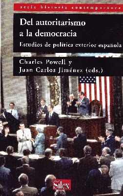 DEL AUTORITARISMO A LA DEMOCRACIA. ESTUDIOS DE POLITICA EXTERIOR ESPAÑOLA.