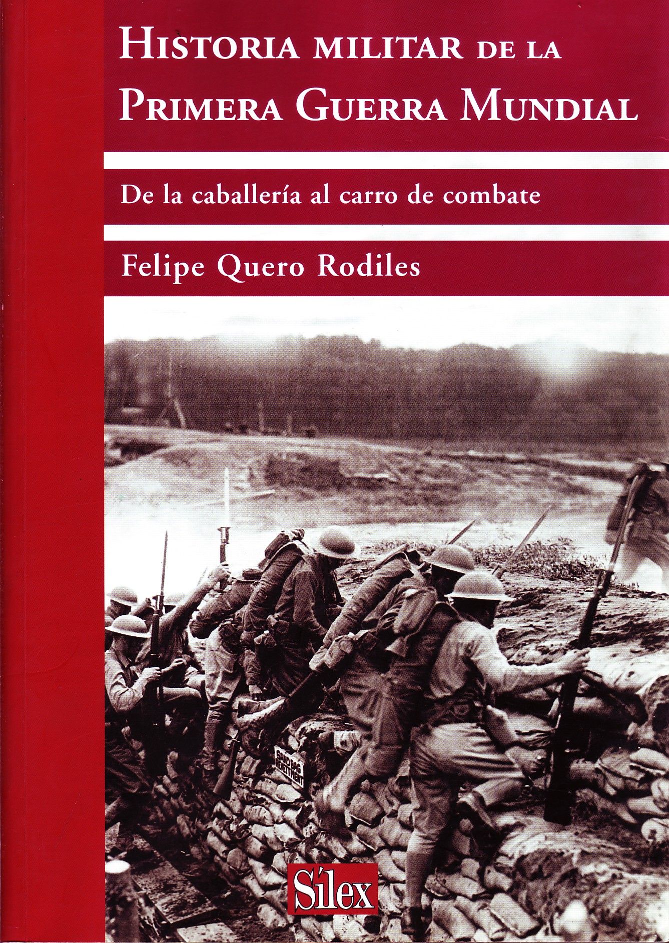 HISTORIA MILITAR DE LA PRIMERA GUERRA MUNDIAL. DE LA CABALLERIA AL CARRO DE COMBATE,