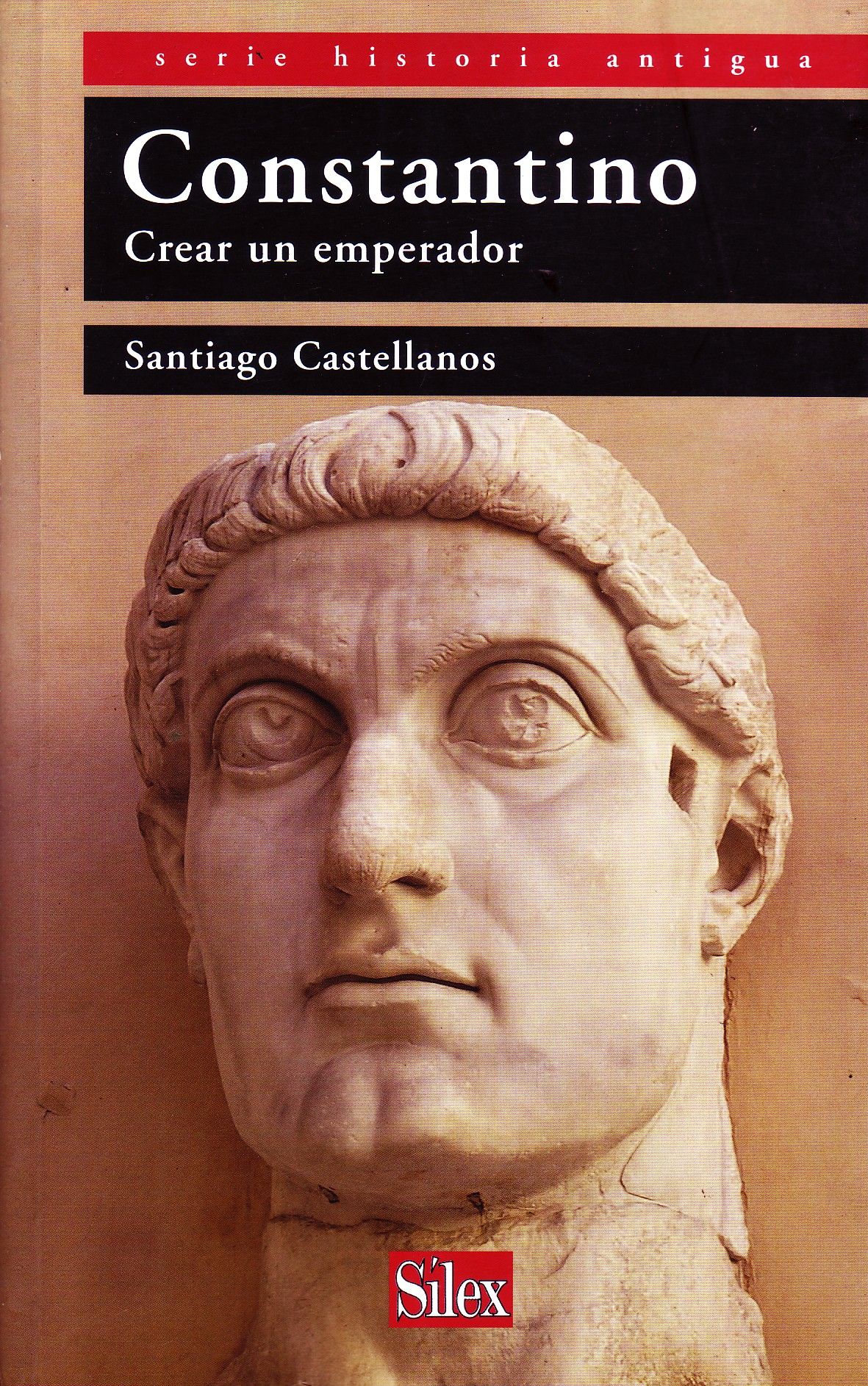 CONSTANTINO. CREAR UN EMPERADOR.