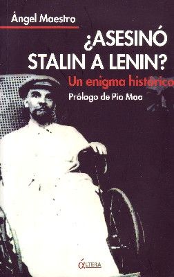 ASESINO STALIN A LENIN. UN ENIGMA HISTORICO