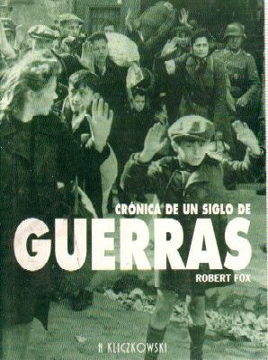 CRONICA DE UN SIGLO DE GUERRAS