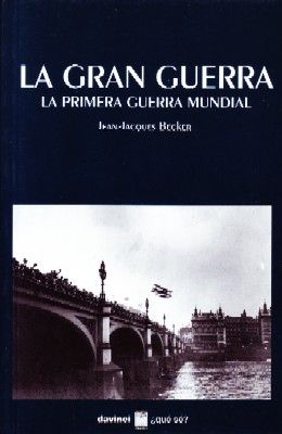 LA GRAN GUERRA LA PRIMERA GUERRA MUNDIAL