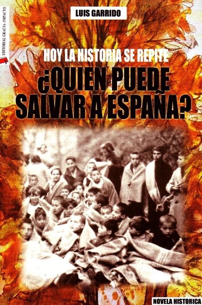HOY LA HISTORIA SE REPITE ¿QUIEN PUEDE SALVAR A ESPAÑA?
