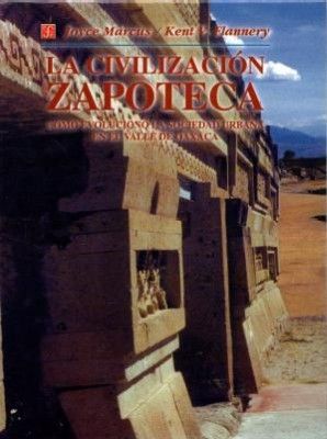 LA CIVILIZACION ZAPOTECA COMO EVOLUCIONO LA SOCIEDAD URBANA EN EL VALLE DE OAXACA