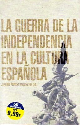 LA GUERRA DE LA INDEPENDENCIA EN LA CULTURA ESPAÑOLA