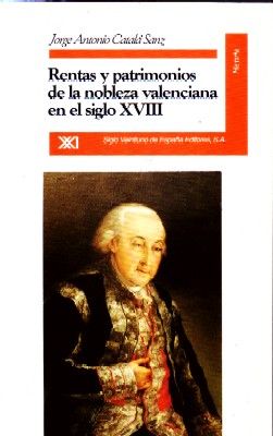 RENTAS Y PATRIMONIOS DE LA NOBLEZA VALENCIANA EN EL SIGLO XVIII