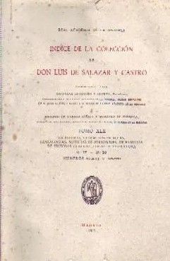 INDICE DE LA COLECCIÓN DE DON LUIS DE SALAZAR Y CASTRO TOMO XLII