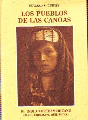 LOS PUEBLOS DE LAS CANOAS. EL INDIO NORTEAMERICANO. VOLUMEN IX
