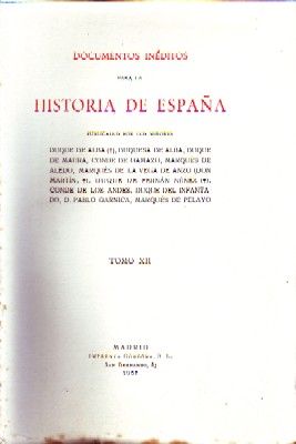 DOCUMENTOS INEDITOS PARA LA HISTORIA DE ESPAÑA. TOMO: XII.