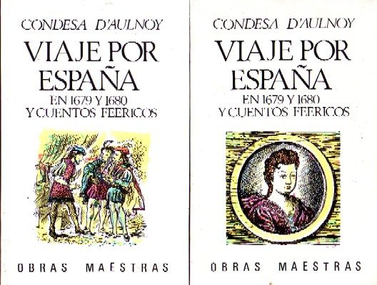 VIAJE POR ESPAÑA EN 1679 Y 1680 Y CUENTOS FEERICOS. 2 TOMOS.