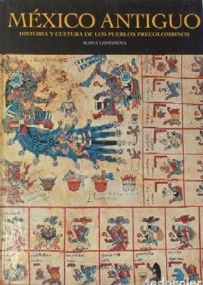 MEXICO ANTIGUO HISTORIA Y CULTURA DE LOS PUEBLOS PRECOLOMBINOS