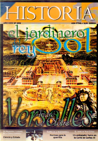 ANDRE LE NOTRE EL JARDINERO DEL REY SOL  Nº 293 HISTORIA 16