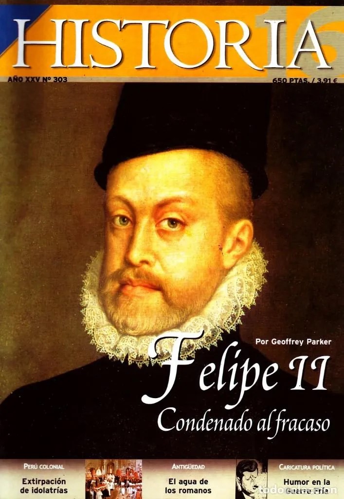 FELIPE II CONDENADO AL FRACASO Nº303 HISTORIA 16