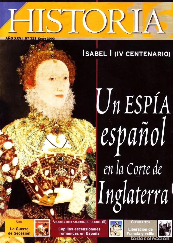 UN ESPIA ESPAÑOL EN LA CORTE DE INGLATERRA  Nº321 HISTORIA 16.