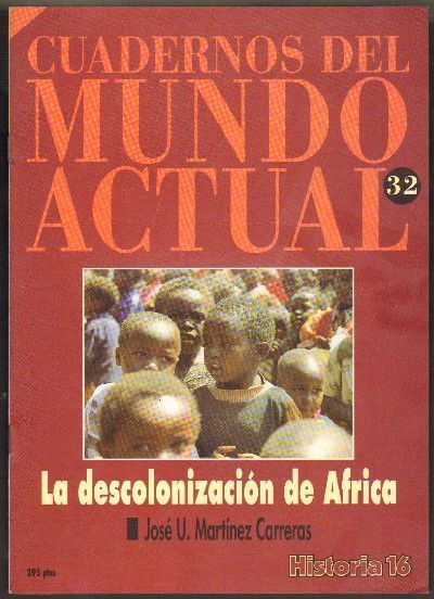 LA DESCOLONIZACION DE AFRICA. Nº 32 HISTORIA 16.