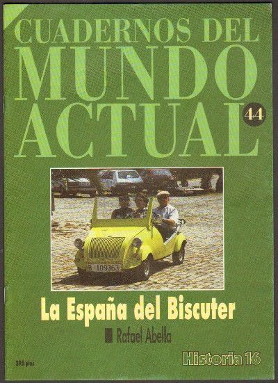 LA ESPAÑA DEL BISCUTER. Nº 44 HISTORIA 16.