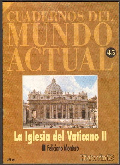 LA IGLESIA DEL VATICANO II. Nº 45 HISTORIA 16.