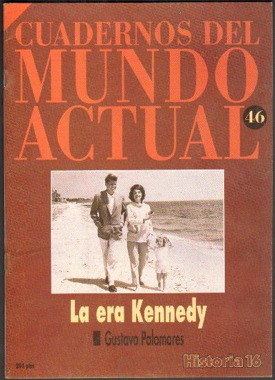 LA ERA DE KENNEDY.Nº 46 HISTORIA 16.