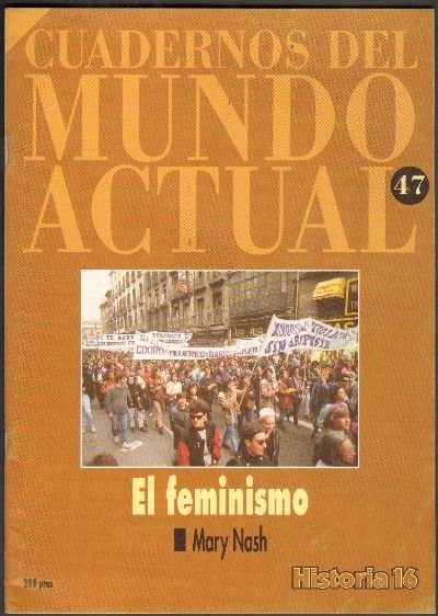 EL FEMINISMO. Nº 47 HISTORIA 16.