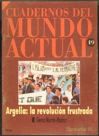 ARGELIA: LA REVOLUCION FRUSTRADA.Nº 49 HISTORIA 16.