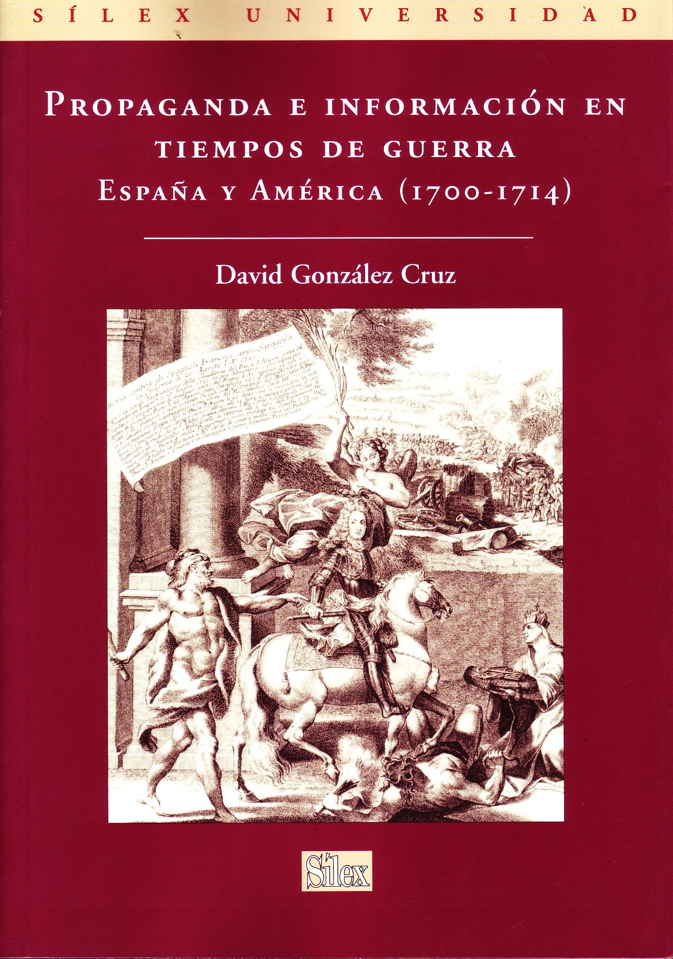 PROPAGANDA E INFORMACION EN TIEMPOS DE GUERRA. ESPAÑA Y AMERICA (1700-1714).