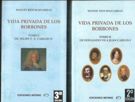VIDA PRIVADA DE LOS BORBONES. OBRA EN DOS TOMOS