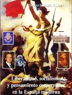 LIBERALISMO, SOCIALISMO Y PENSAMIENTO CONSERVADOR EN LA ESPAÑA MODERNA.