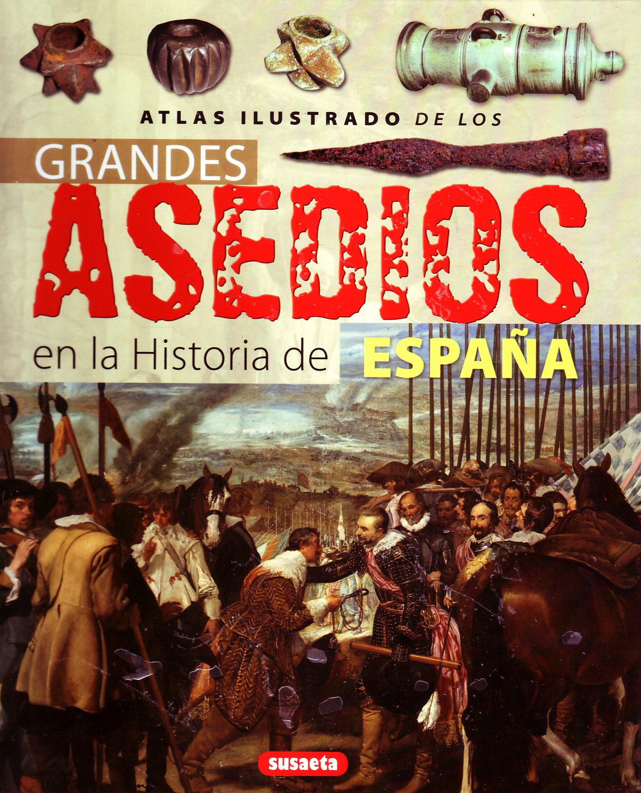 ATLAS ILUSTRADO DE LOS GRANDES ASEDIOS EN LA HISTORIA DE ESPAÑA