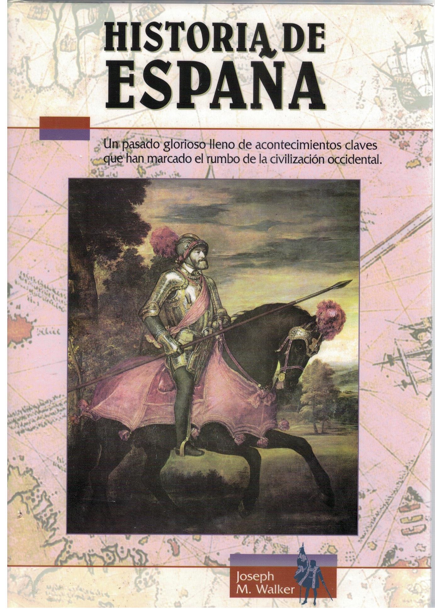 HISTORIA DE ESPAÑA. UN PASADO GLORIOSO….