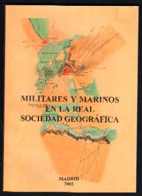 MILITARES Y MARINOS EN LA REAL SOCIEDAD GEOGRÁFICA