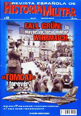 REVISTA ESPAÑOLA DE HISTORIA MILITAR, Nº69. FALL GRUN: LA MAYOR VICTORIA MILITAR DE LA WEHRMATCH