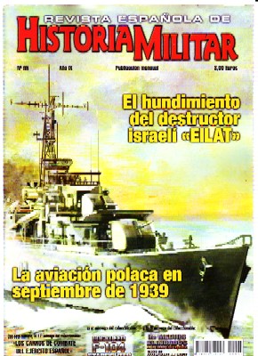 REVISTA ESPAÑOLA DE HISTORIA MILITAR, Nº95. EL HUNDIMIENTO DEL DESTRUCTOR ISRAELÍ EILAT