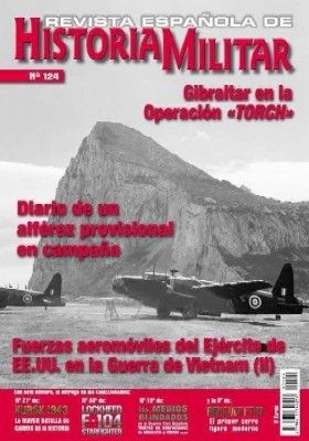 REVISTA ESPAÑOLA DE HISTORIA MILITAR, Nº124 GIBRALTAR EN LA OPERACIÓN TORCH