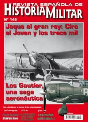 REVISTA ESPAÑOLA DE HISTORIA MILITAR, Nº149 JAQUE AL GRAN REY: CIRO EL JOVEN Y LOS TRECE MIL