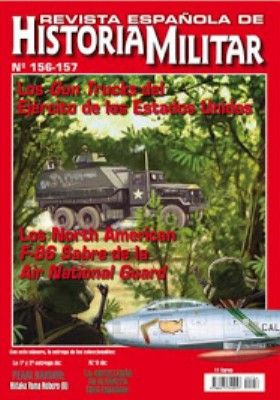 REVISTA ESPAÑOLA DE HISTORIA MILITAR, Nº156-157 LOS GUN TRUCKS DEL EJERCITO DE LOS ESTADOS UNIDOS