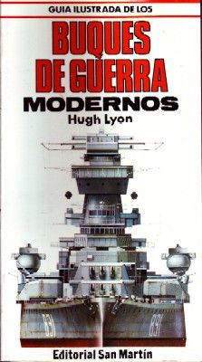 GUIA ILUSTRADA DE LOS BUQUES DE GUERRA MODERNOS