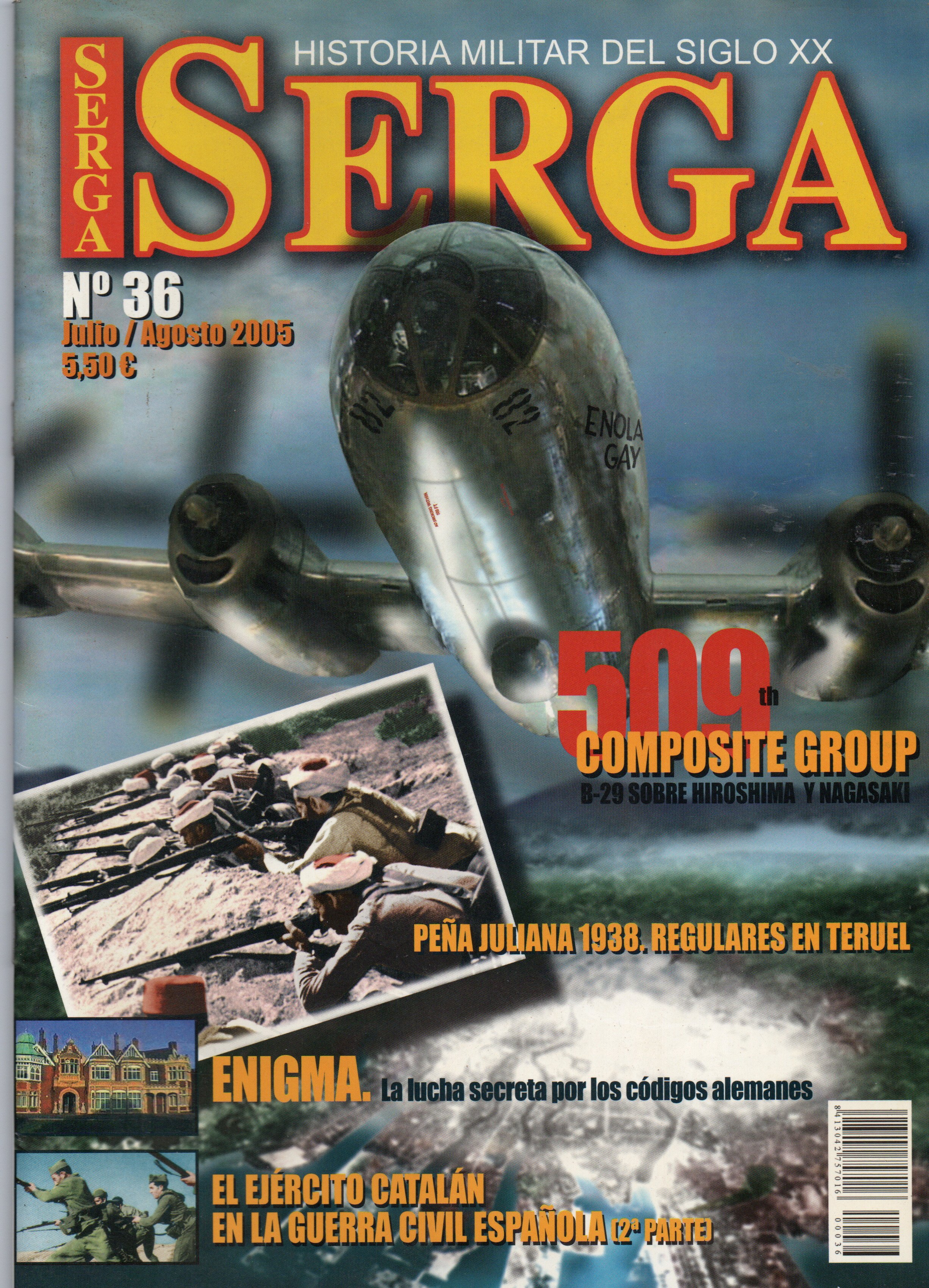 REVISTA SERGA Nº36. 509 TH COMPOSITE GROUP B-29 SOBRE HIROSHIMA Y NAGASAKI, PEÑA JULIANA 1938 REGULADORES EN TERUEL…