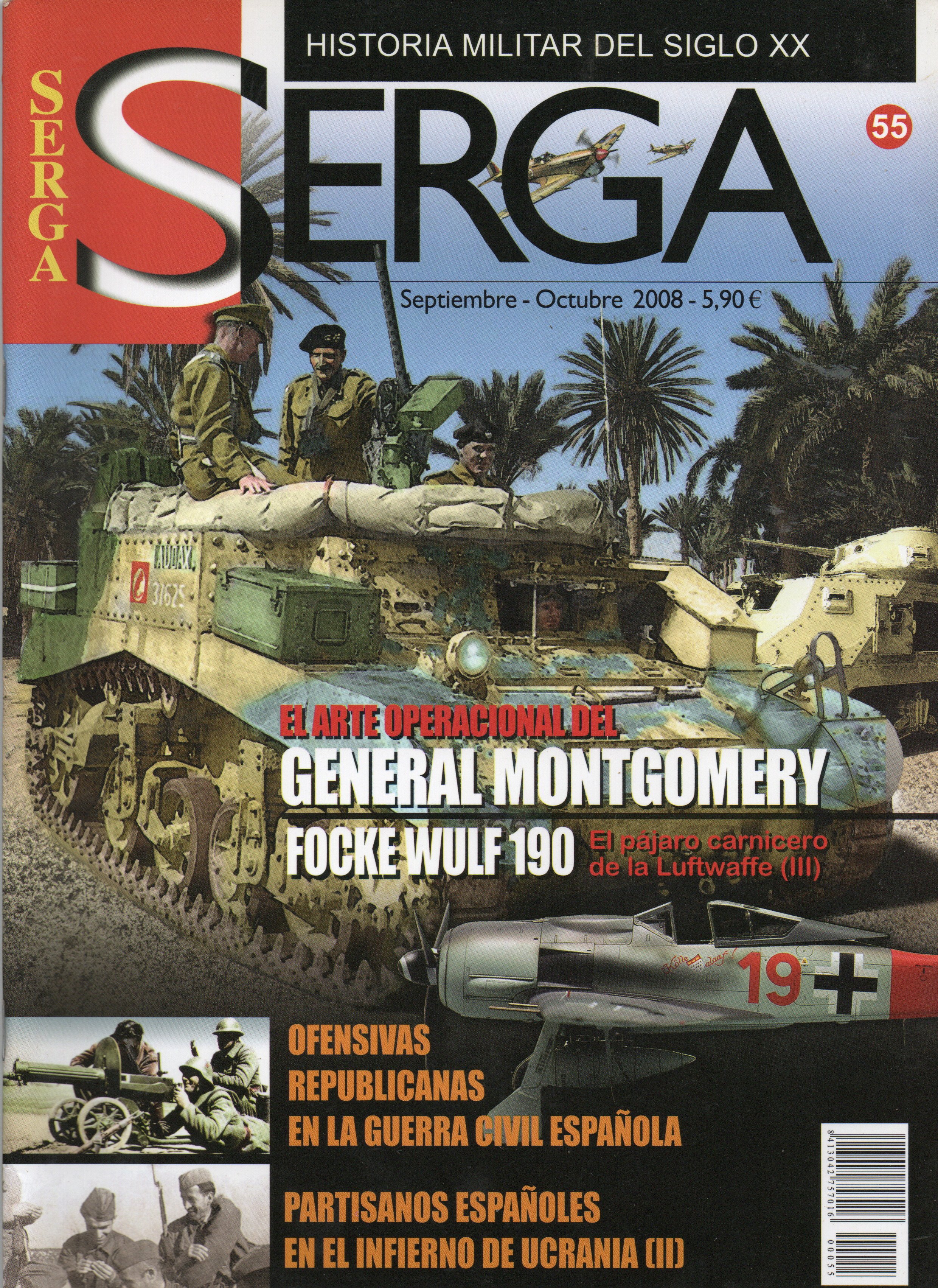 REVISTA SERGA Nº55. EL ARTE OPERACIONAL DEL GENERAL MONTGOMERY FOCKE WULF 190 EL PAJARO CARNICERO…