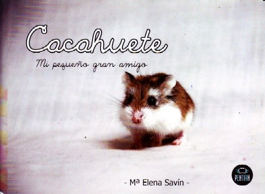 CACAHUETE MI PEQUEÑO GRAN AMIGO
