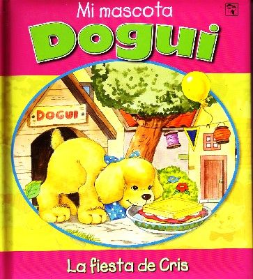 LA FIESTA DE CRIS. MI MASCOTA DOGUI.