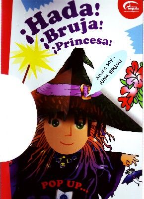 HADA ¡BRUJA! ¡PRINCESA! POP UP… ¡TRANSFORMATE!