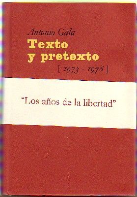 TEXTO Y PRETEXTO.   1973-1978   LOS AÑOS DE LA LIBERTAD.