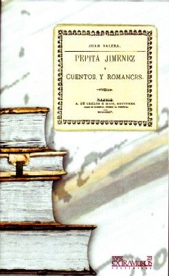 PEPITA JIMENEZ Y CUENTOS, Y ROMANCES.