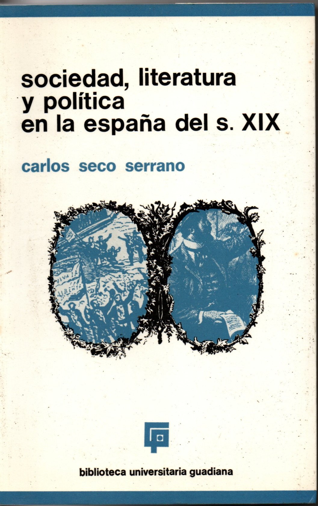SOCIEDAD, LITERATURA Y POLITICA EN LA ESPAÑA DEL S.XIX.