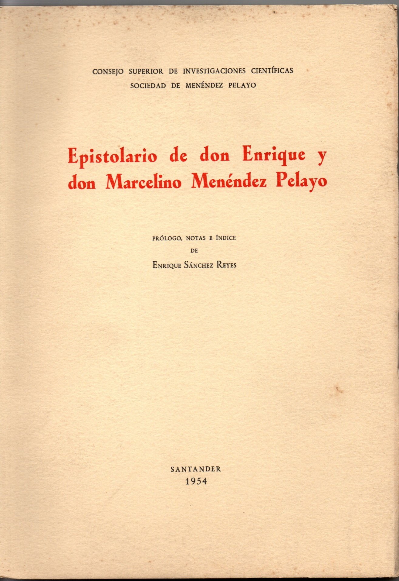 EPISTOLARIO DE DON ENRIQUE Y DON MARCELINO MENENDEZ PELAYO.