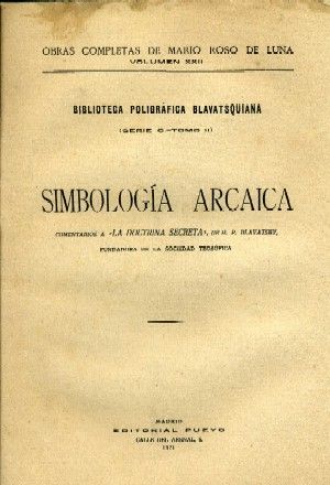 SIMBOLOGIA ARCAICA. COMENTARIOS A "LA DOCTRINA SECRETA"